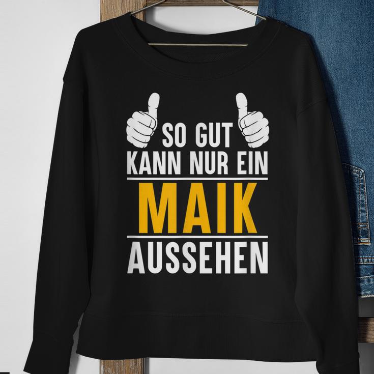 So Gut Kann Nur Ein Maik Aussehen Name Vorname Maik Sweatshirt Geschenke für alte Frauen