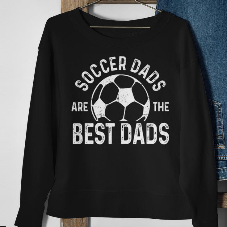 Soccer Dads Are The Best Dads Sweatshirt Gifts for Old Women