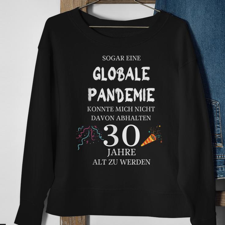 Sogar Eine Globale Pandemie 30 Jahre Alt Geburtstag Geschenk Sweatshirt Geschenke für alte Frauen