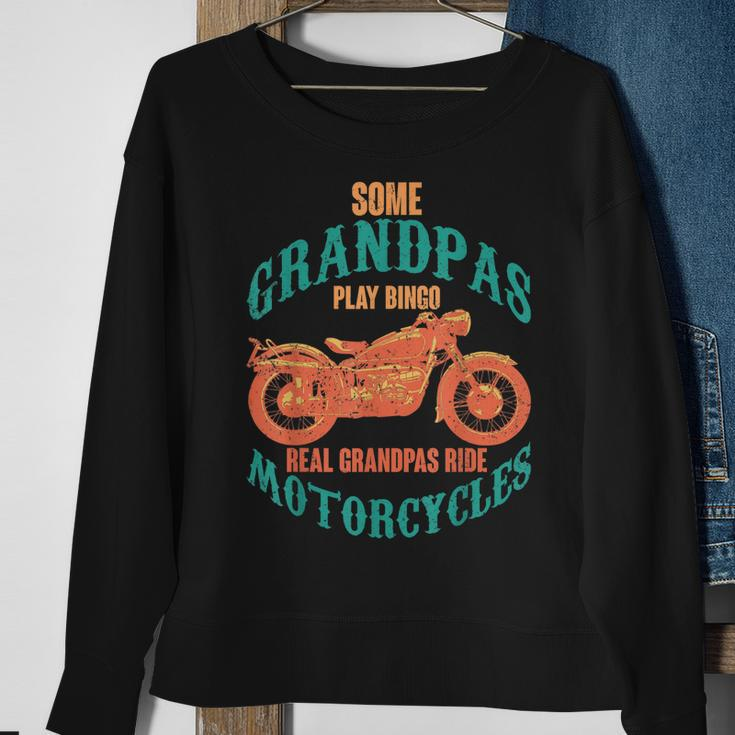 Some Grandpas Play Bingo Real Grandpas Ride Motorcycle Biker Sweatshirt Gifts for Old Women