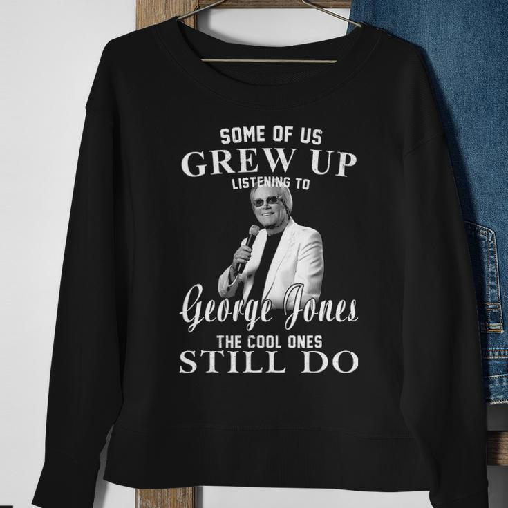 Some Of Us Grew Up Listening To GeorgeJones Gifts Sweatshirt Gifts for Old Women