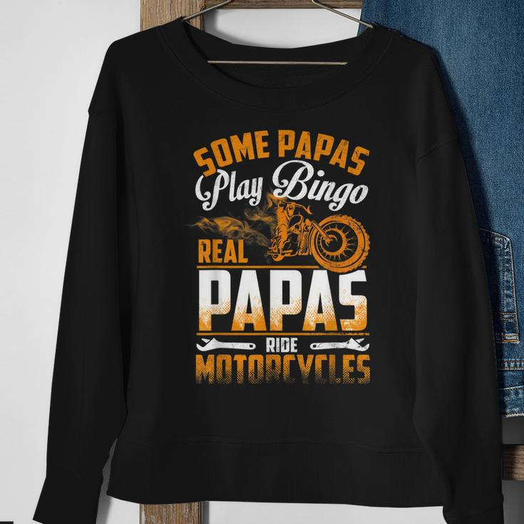 Some Papas Play Bingo Real Papas Ride MotorcyclesSweatshirt Gifts for Old Women
