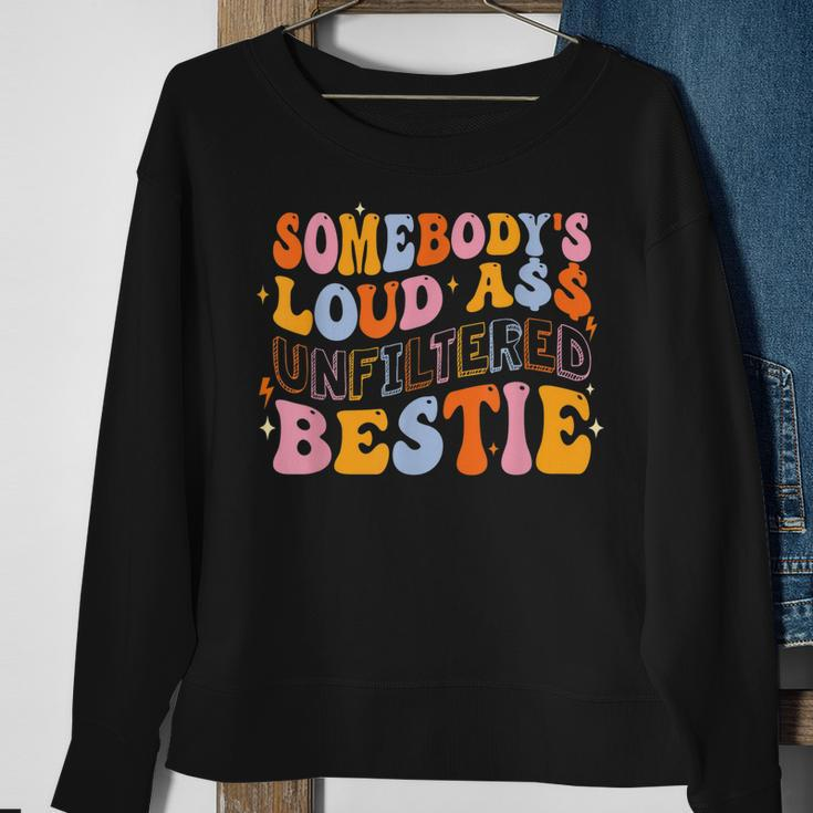 Somebodys Loudass Unfiltered Bestie Groovy Best Friend Sweatshirt Gifts for Old Women