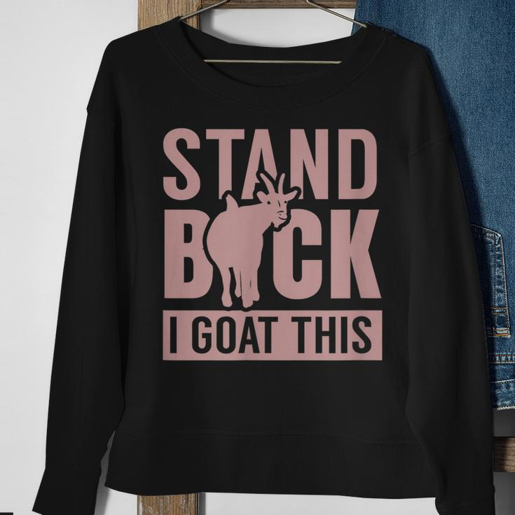 Stand Back I Goat This Funny Goat Farmer Farm Tractor Sweatshirt Gifts for Old Women