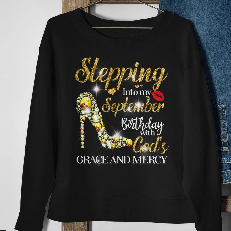 Stepping Into September Birthday With Gods Grace And Mercy Sweatshirt Gifts for Old Women