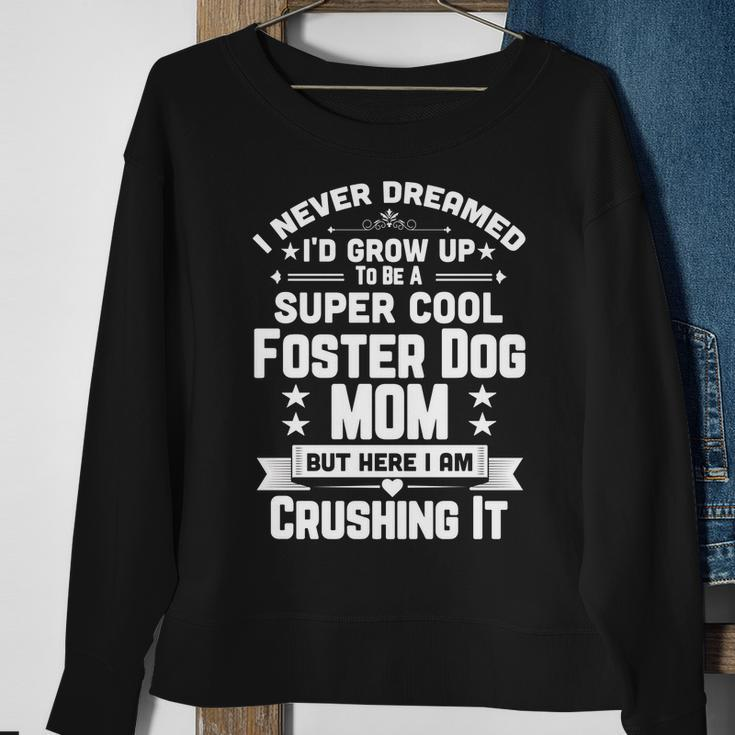 Super Cool Foster Dog Mom Funny Puppy Lover Men Women Sweatshirt Graphic Print Unisex Gifts for Old Women
