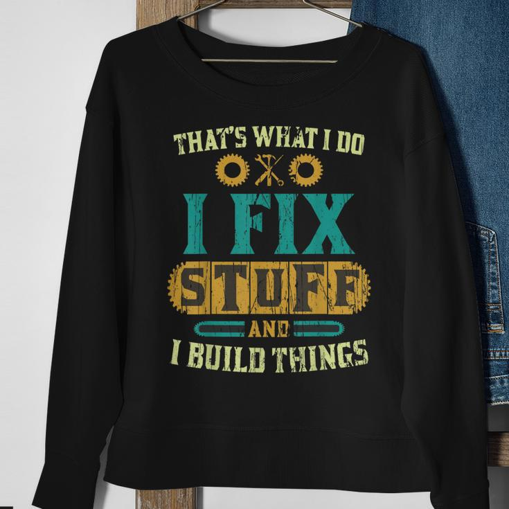 Thats What I Do I Fix Stuff And I Build Things Vintage Sweatshirt Gifts for Old Women
