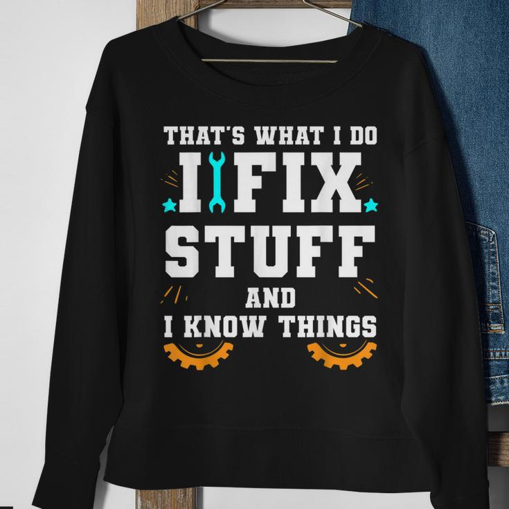 Thats What I Do I Fix Stuff And I Know Things Car Fixing Sweatshirt Gifts for Old Women