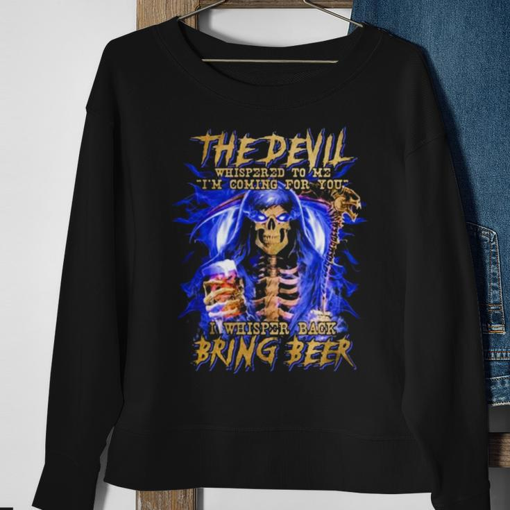 The Devil I Whisper Back Bring Beer Sweatshirt Gifts for Old Women