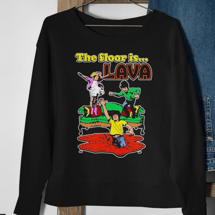 The Floor Is Lava Sweatshirt Gifts for Old Women