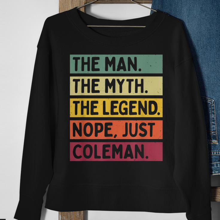 The Man The Myth The Legend Nope Just Coleman Funny Quote Gift For Mens Sweatshirt Gifts for Old Women
