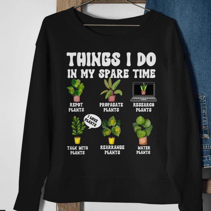Things I Do In My Spare Time Plant Funny Gardener Gardening Sweatshirt Gifts for Old Women