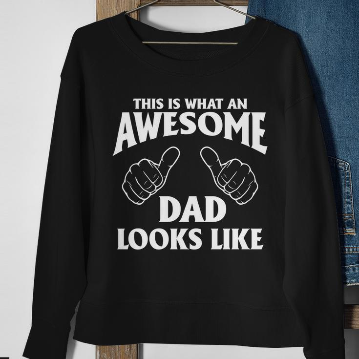 This Is What An Awesome Dad Looks Like Sweatshirt Gifts for Old Women
