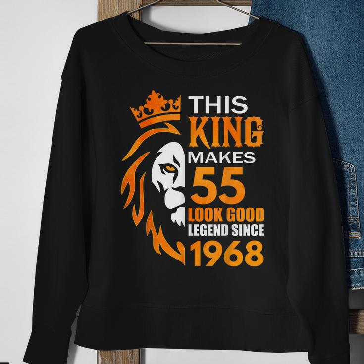 This King Makes 55 Look Good Legend Since 1968 Sweatshirt Gifts for Old Women