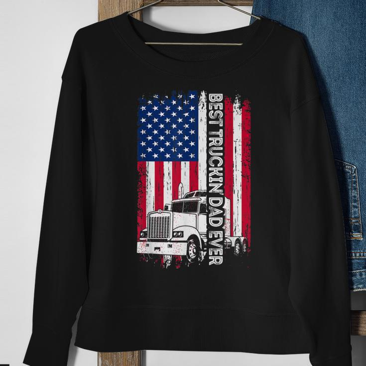 Trucker Best Truckin’ Dad Ever Usa Flag Driver Father’S Day Sweatshirt Gifts for Old Women