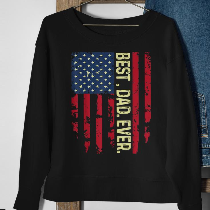 Usa Flag Best Dad Ever United States For Dad On Fathers Day Gift For Mens Sweatshirt Gifts for Old Women