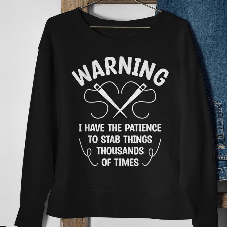 Warning I Have The Patience To Stab Things Thousand Crochet Sweatshirt Gifts for Old Women
