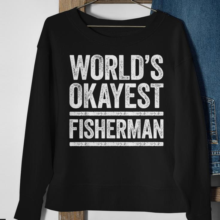 Worlds Okayest Fisherman Best Fisher Ever Gift Sweatshirt Gifts for Old Women
