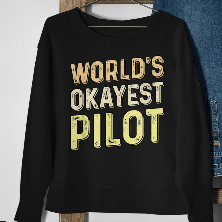 Worlds Okayest Pilot - Helicopter Pilot & Aviator Men Women Sweatshirt Graphic Print Unisex Gifts for Old Women