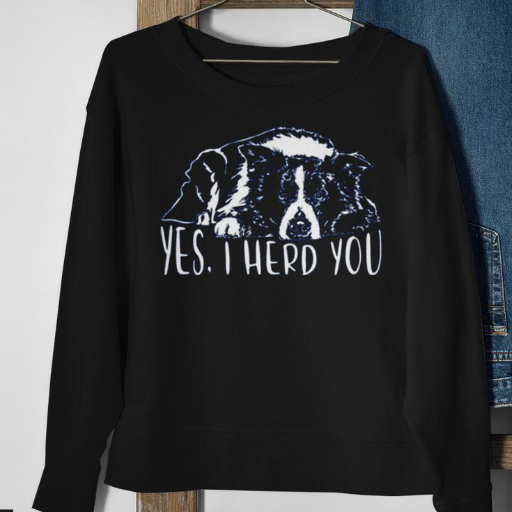 Yes I Herd You Border Collie Dog Saying Dog Sweatshirt Gifts for Old Women