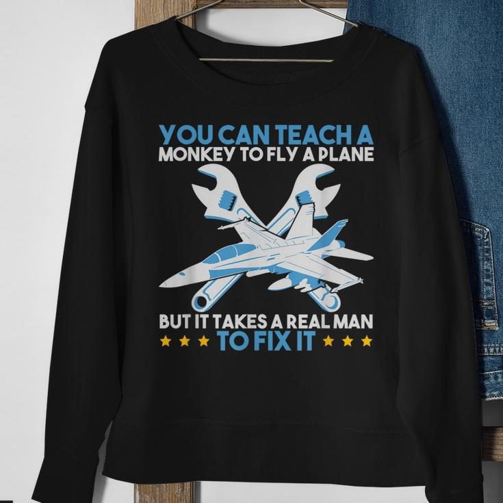 You Can Teach A Monkey To Fly But It Takes Realman To Fix It Sweatshirt Gifts for Old Women