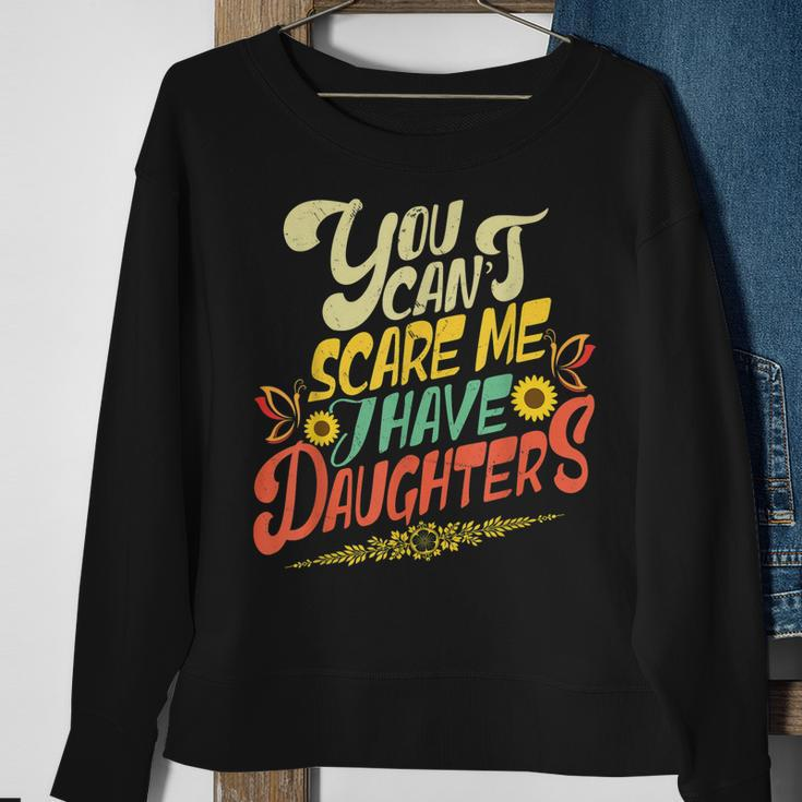 You Cant Scare Me I Have Daughters Sunshine Funny Butterfly Sweatshirt Gifts for Old Women