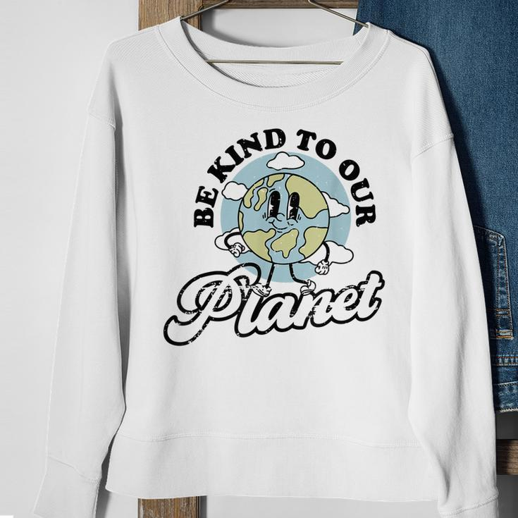 Be Kind To Our Planet Save The Earth Earth Day Environmental Sweatshirt Gifts for Old Women