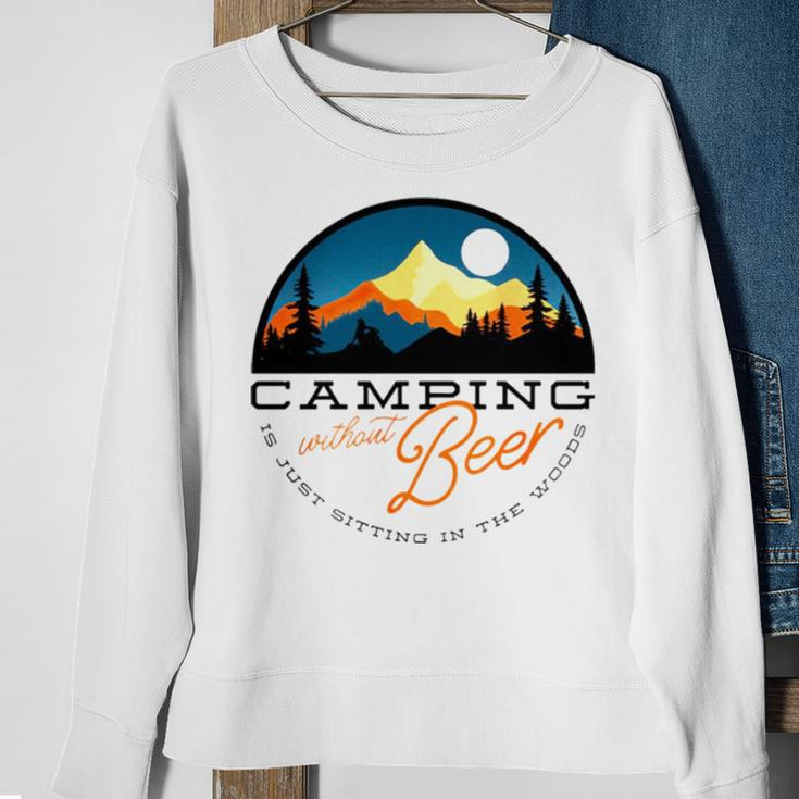 Camping Without Beer Is Just Sitting In The WoodsSweatshirt Gifts for Old Women
