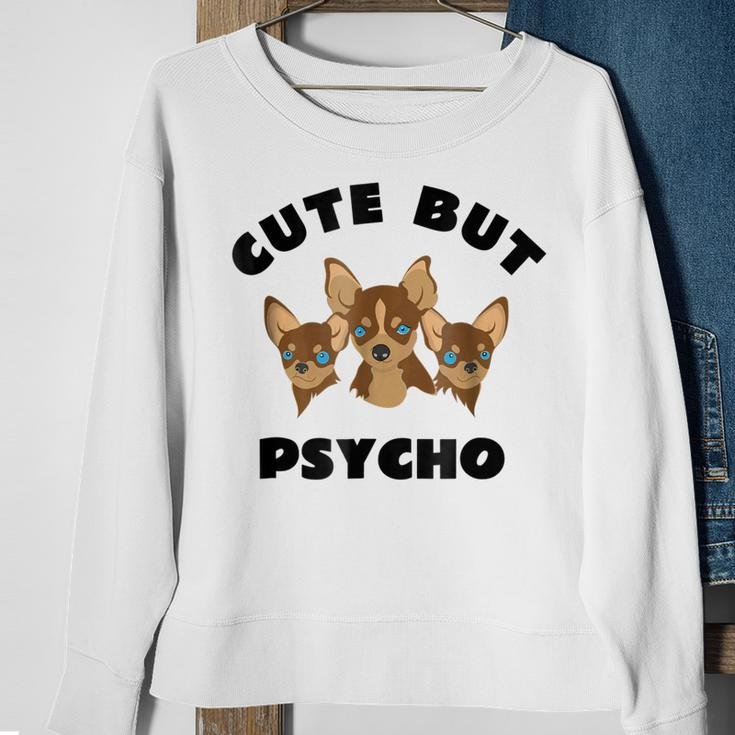 Cute But Psycho Squad Of Chihuahuas FunSweatshirt Gifts for Old Women
