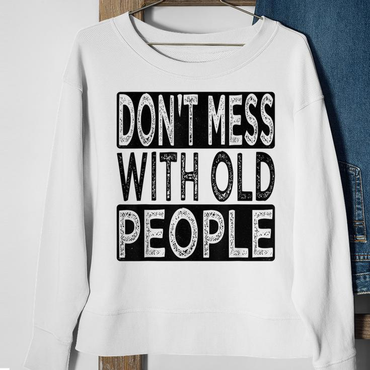 Dont Mess With Old People Retro Vintage Old People Gags Sweatshirt Gifts for Old Women