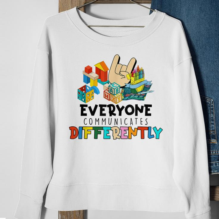 Everyone Communicates Differently Autism Special Education Sweatshirt Gifts for Old Women