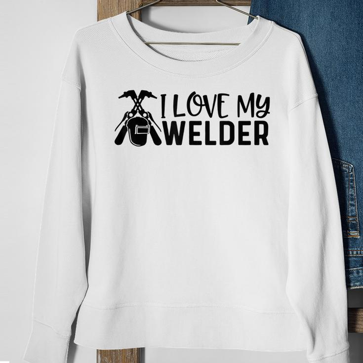Funny I Love My Welder Welding Worker Welders Wife Father Men Women Sweatshirt Graphic Print Unisex Gifts for Old Women