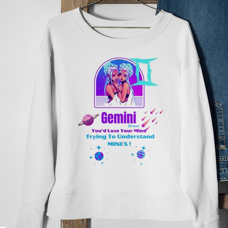 Gemini Women You’D Lose Your Mind Sweatshirt Gifts for Old Women