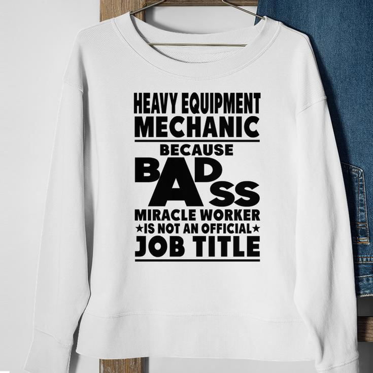 Heavy Equipment Mechanic Badass Miracle Worker Sweatshirt Gifts for Old Women