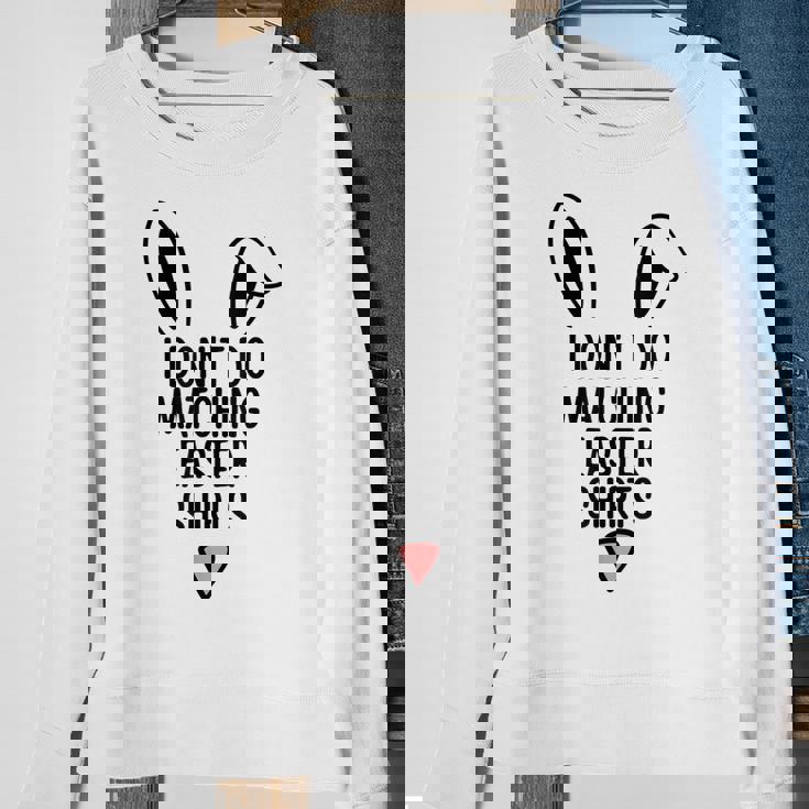 I Dont Do Matching Outfit But I Do Easter Couples Matching Sweatshirt Gifts for Old Women