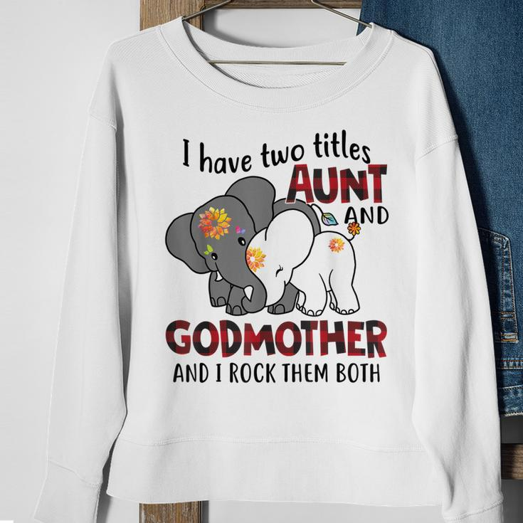 I Have Two Titles Aunt And Godmother And I Rock Them Both V3 Sweatshirt Gifts for Old Women