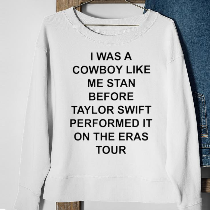I Was A Cowboy Like Me Stan Before Taylor Sweatshirt Gifts for Old Women