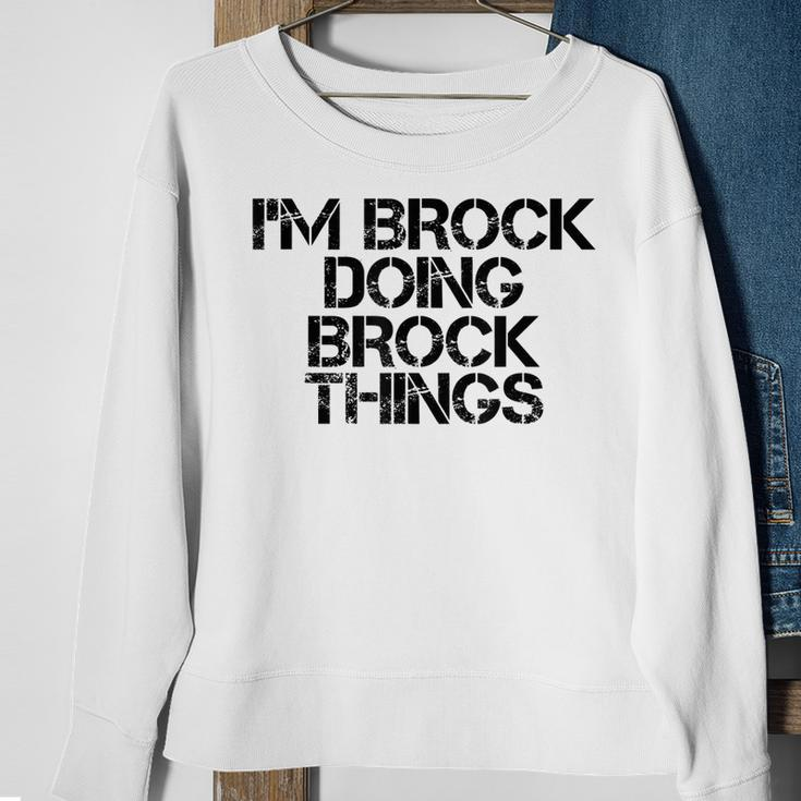 Im Brock Doing Brock Things Name Funny Birthday Gift Idea Sweatshirt Gifts for Old Women