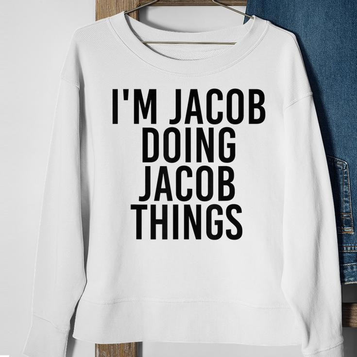 Im Jacob Doing Jacob Things Name Funny Birthday Gift Idea Sweatshirt Gifts for Old Women