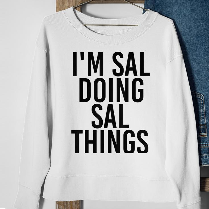 Im Sal Doing Sal Things Name Funny Birthday Gift Idea Sweatshirt Gifts for Old Women