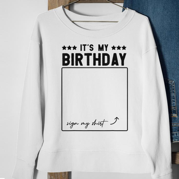 Its My Birthday Funny Sign Sweatshirt Gifts for Old Women
