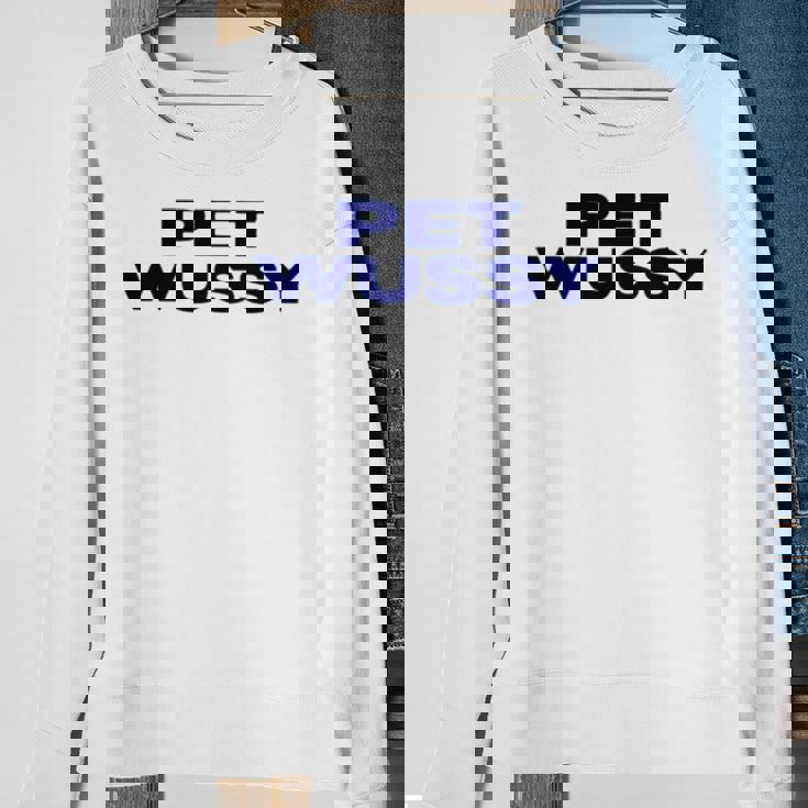 K Michelle Wearing Pet WussySweatshirt Gifts for Old Women K Michelle Wearing Pet WussySweatshirt Gifts for Old Women