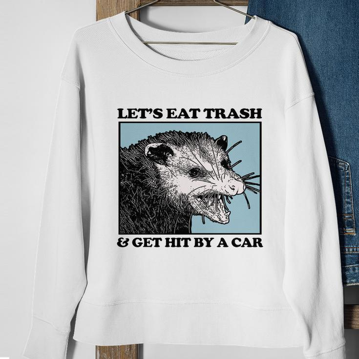 Lets Eat Trash & Get Hit By A Car Possum Lovers Sweatshirt Gifts for Old Women