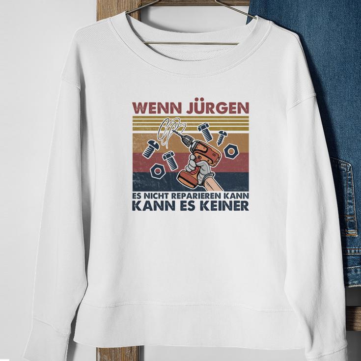 Lustiges Handwerker Sweatshirt Wenn Jürgen es nicht kann, dann keiner Geschenke für alte Frauen