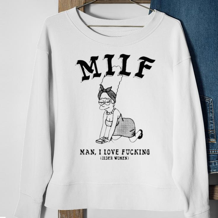 Milf Man I Love Fucking Older Women Sweatshirt Gifts for Old Women