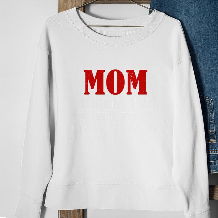 Mom Thanks For Not Swallowing Me Love Your Favorite Sweatshirt Gifts for Old Women