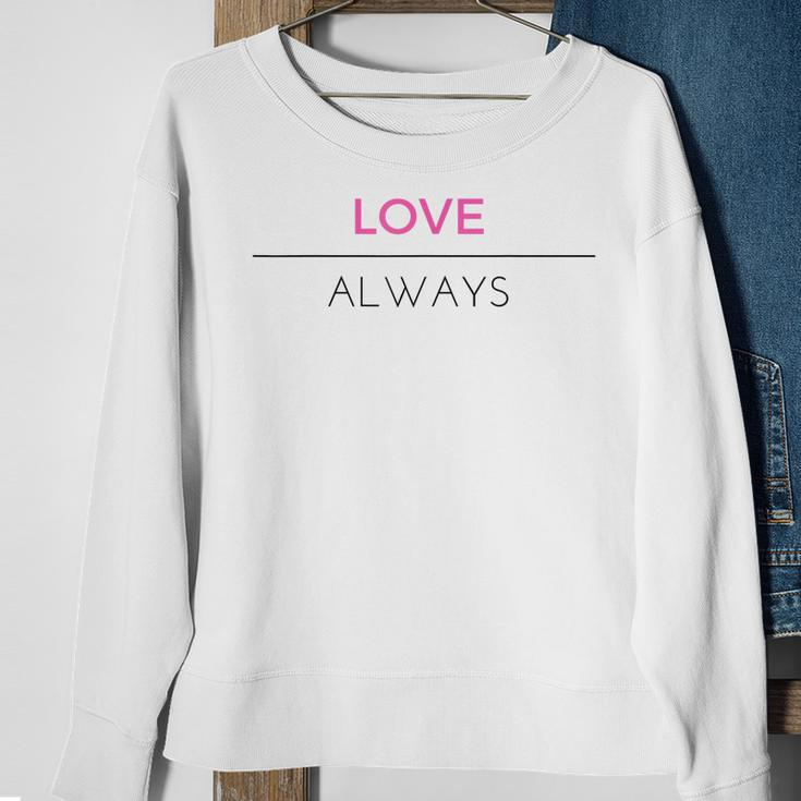 Pink Love Always Positive Message Men Women Sweatshirt Graphic Print Unisex Gifts for Old Women