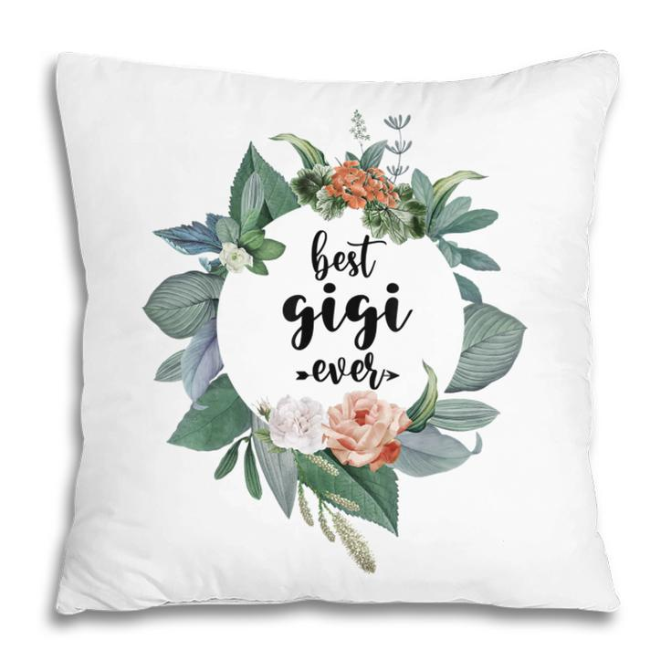 Best Gigi Ever Women Floral Decoration Grandma Pillow