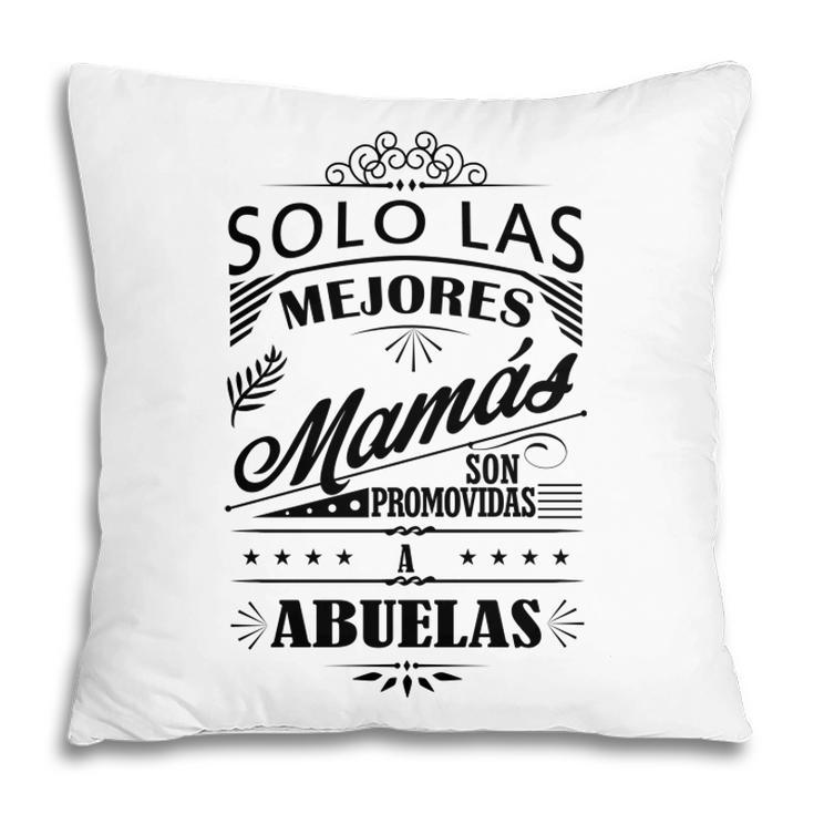 Camiseta De Mujer Las Mejores Madres Son Abuelas Gift For Womens Pillow