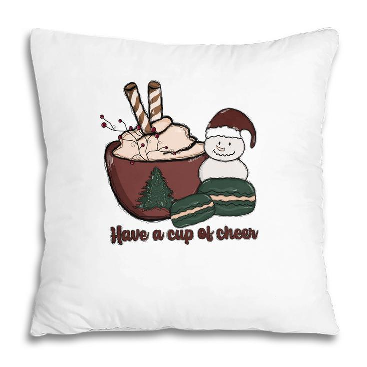 Christmas Have A Cup Of Cheer V2 Pillow